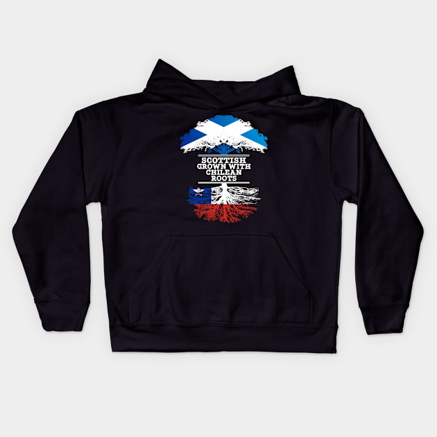 Scottish Grown With Chilean Roots - Gift for Chilean With Roots From Chile Kids Hoodie by Country Flags